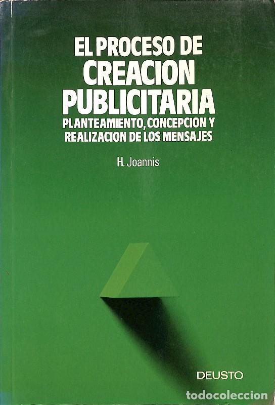 Libros de segunda mano: El Proceso de Creacion Publicitaria: Planteamiento, Concepcion... - H. Joannis
