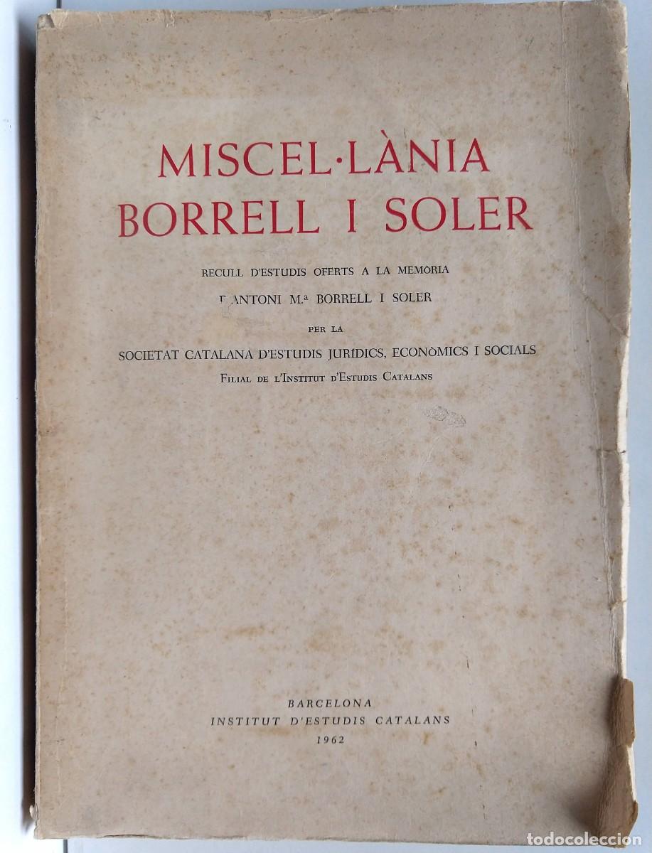 Libros de segunda mano: Miscel&middot;l&agrave;nia BORRELL I SOLER &ndash; Societat Catalana d&rsquo;Estudis Jur&iacute;dics, Econ&ograve;mics i Socials &ndash; IEC 1962