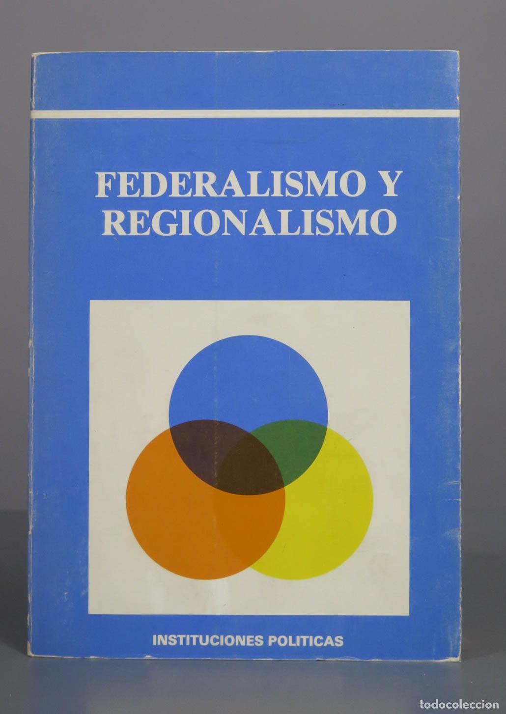 Libros de segunda mano: Federalismo y regionalismo - Gumersindo Trujillo - Centro de Estudios Constitucionales