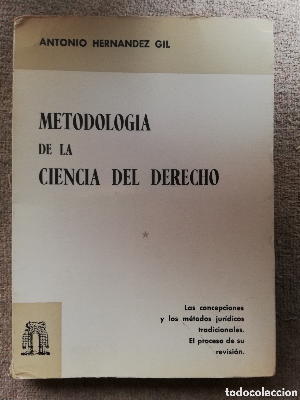 Gebrauchte B&uuml;cher: Metodolog&iacute;a de la ciencia del derecho. Volumen 1 I. Antonio Hern&aacute;ndez Gil