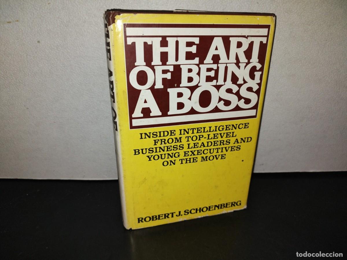 Libros de segunda mano: 217- The Art Of Being A Boss - Robert J. Schoenberg