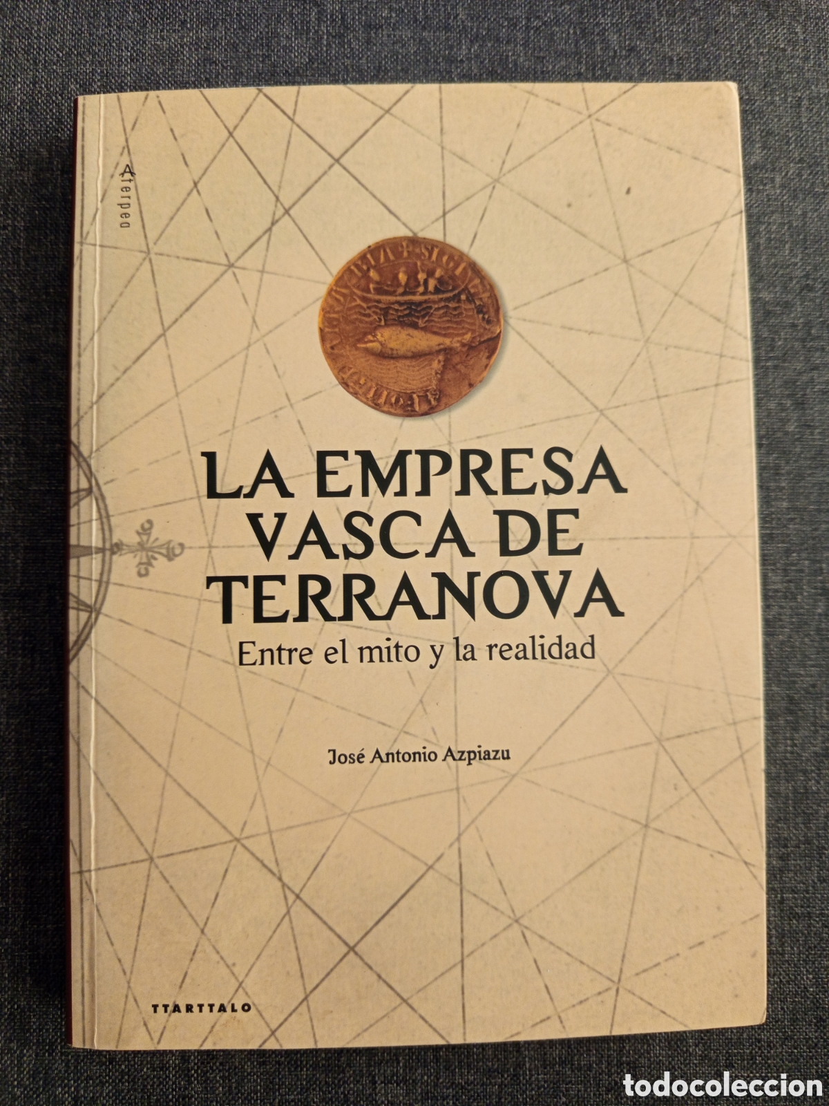 Libros de segunda mano: LA EMPRESA VASCA DE TERRANOVA (JOSE ANTONIO AZPIAZU)