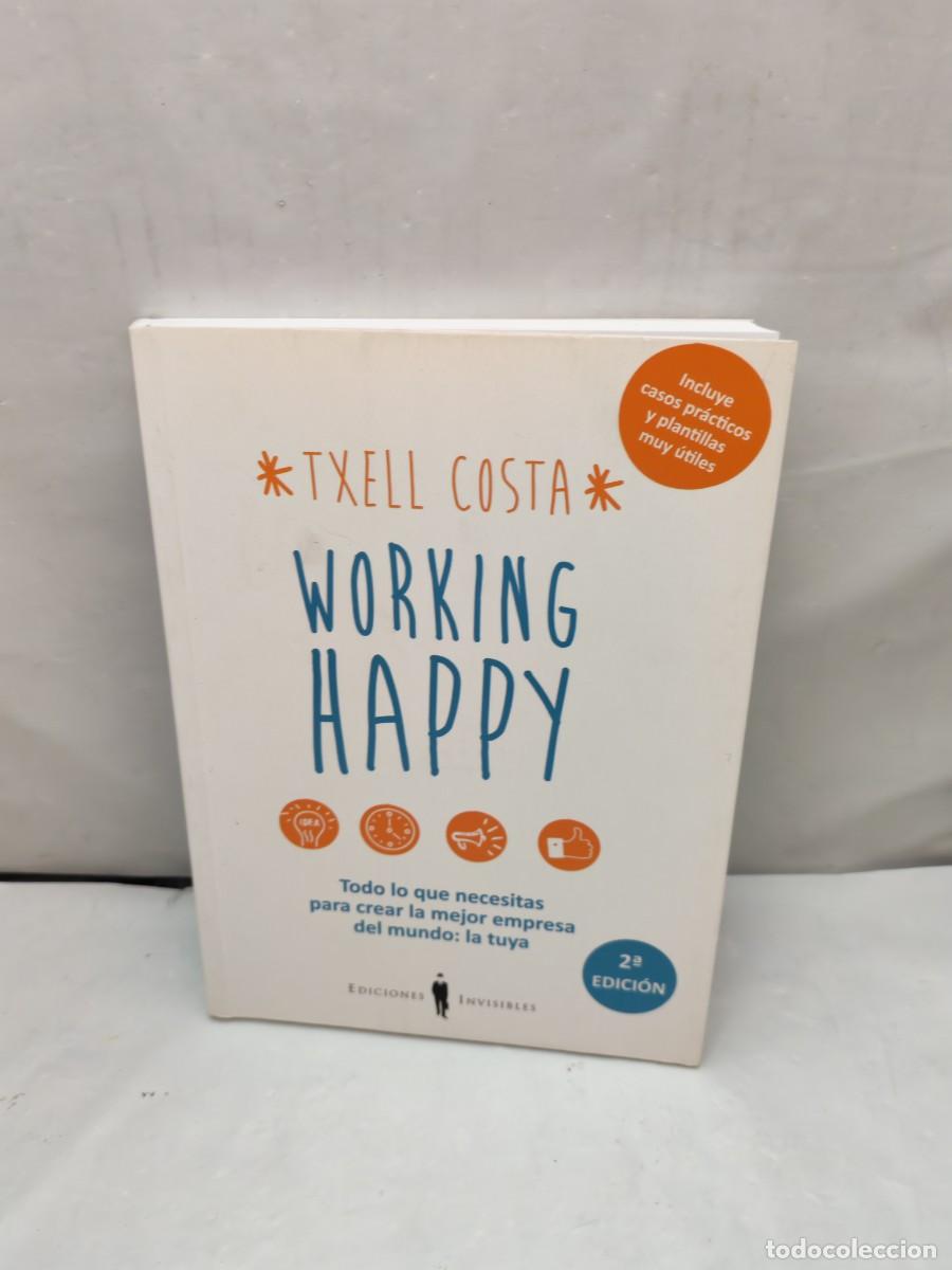 Second hand books: Working happy: Todo lo que necesitas para crear la mejor empresa del mundo: LA TUYA