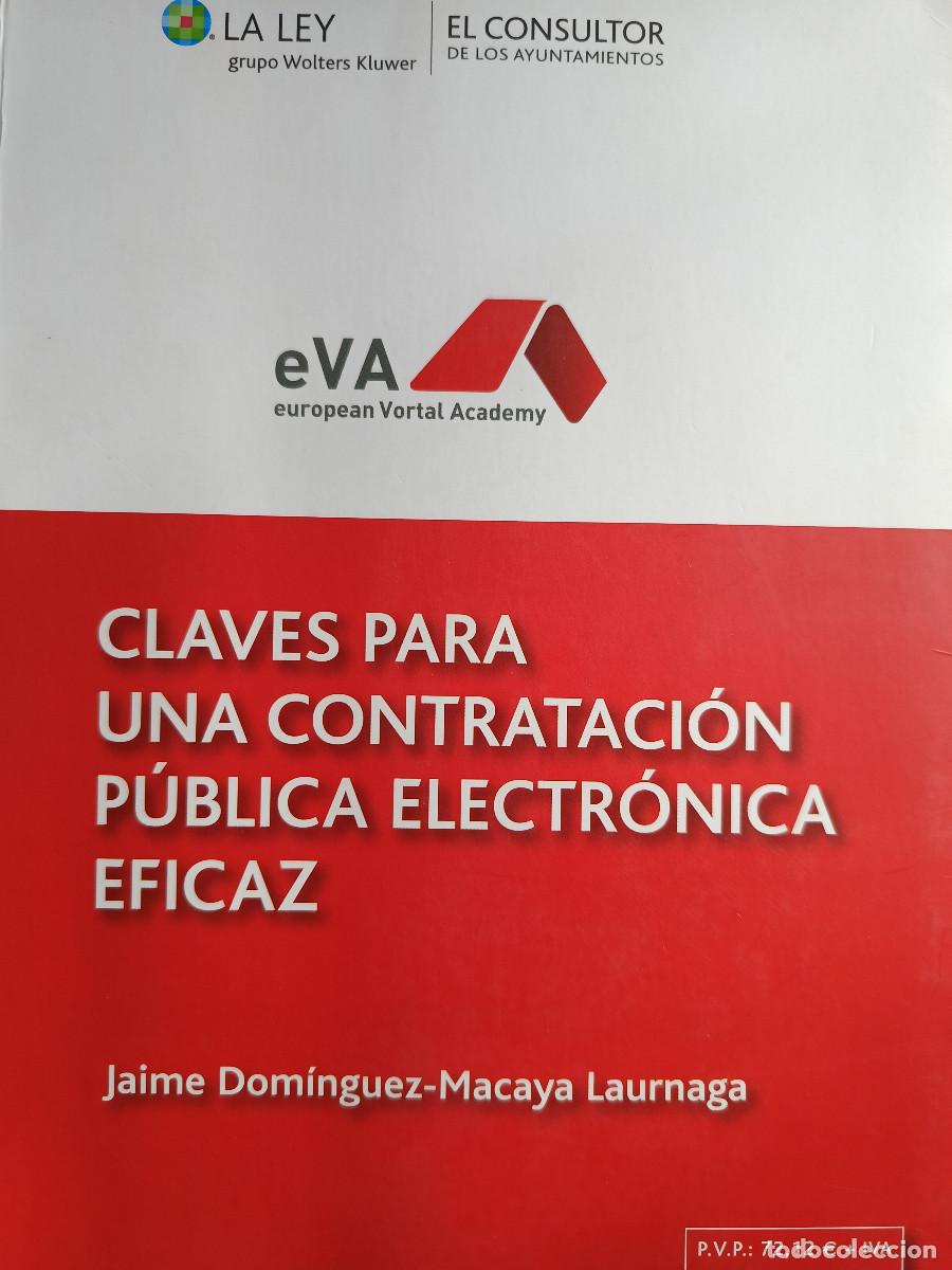 Libros de segunda mano: CLAVES PARA UNA CONTRATACION PUBLICA ELECTRONICA EFICAZ Jaime Dominguez Macaya Laurnaga 2011 TM