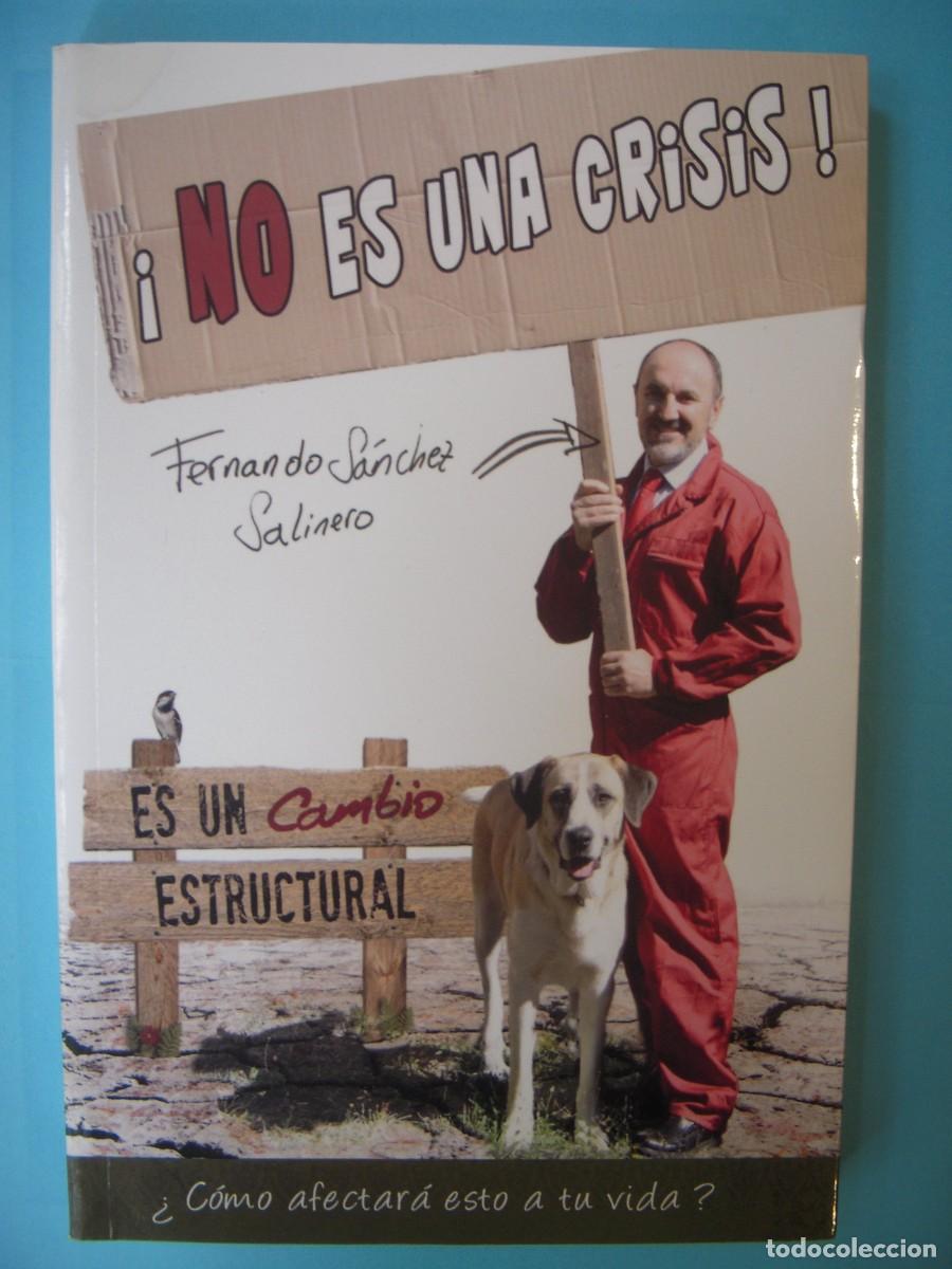 Libros de segunda mano: NO ES UNA CRISIS, ES UN CAMBIO ESTRUCTURAL - FERNANDO SANCHEZ SALINERO - UTOPIA LIBRIS 2012 1&ordf; ED