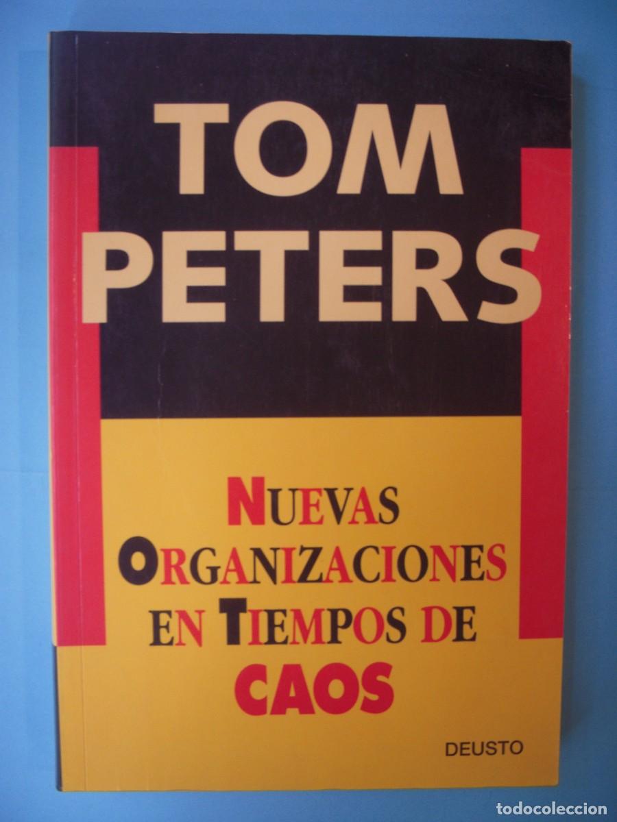 Libros de segunda mano: NUEVAS ORGANIZACIONES EN TIEMPOS DE CAOS - TOM PETERS - DEUSTO, 1995 (BUEN ESTADO)