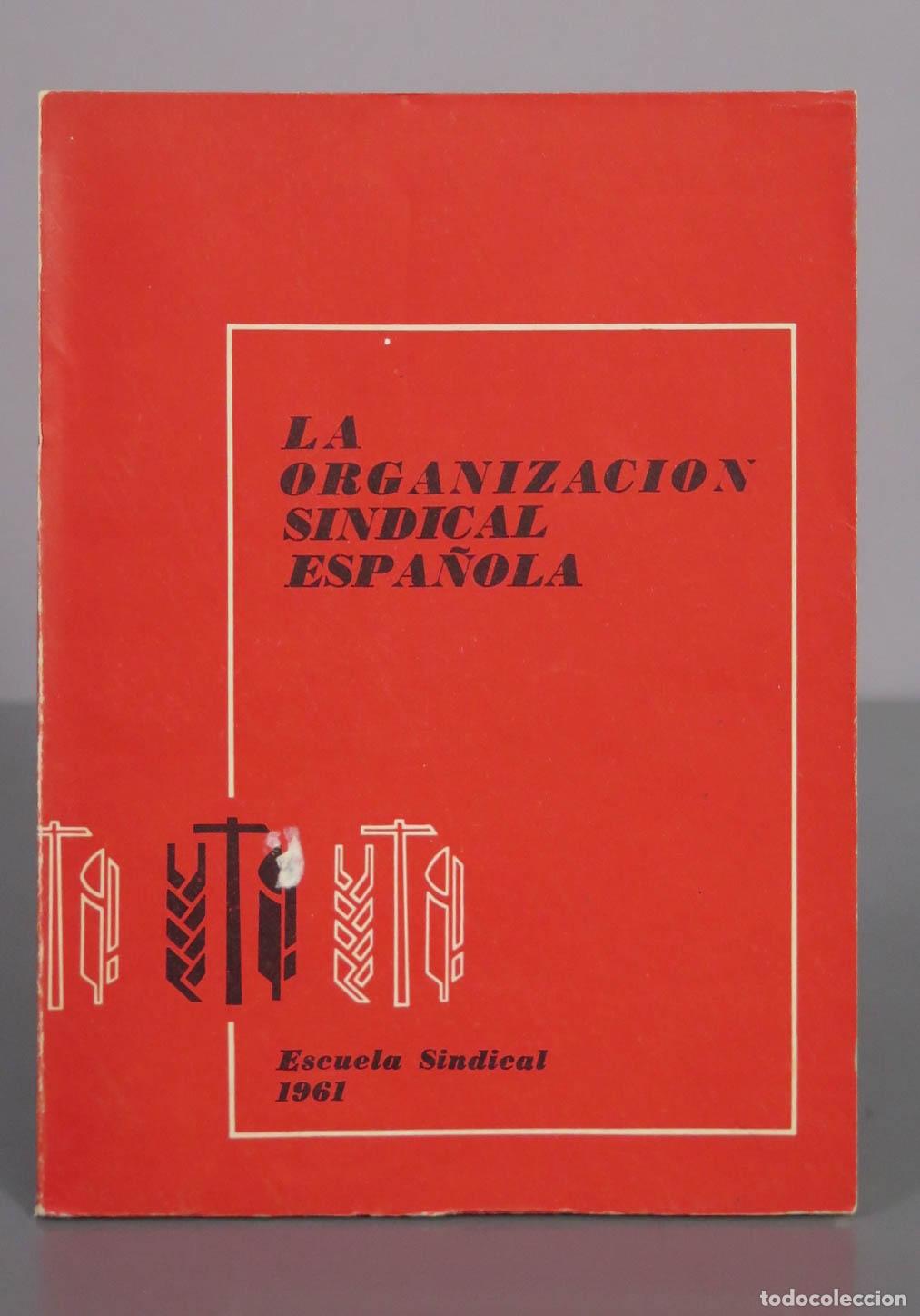Libros de segunda mano: La Organizaci&oacute;n Sindical Espa&ntilde;ola - Escuela Sindical - Editorial Pueblo