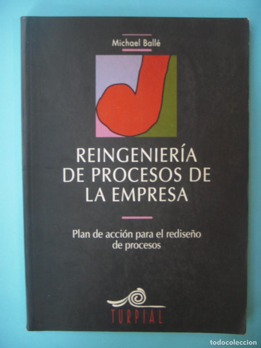 Libros de segunda mano: REINGENIERIA DE PROCESOS DE LA EMPRESA - MICHAEL BALLE - TURPIAL, 1998 (BUEN ESTADO)