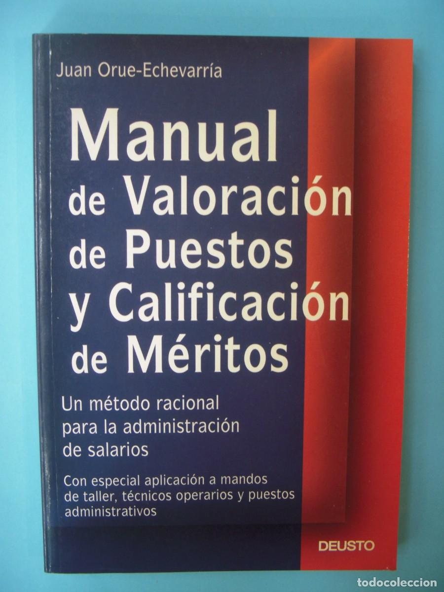 Libros de segunda mano: MANUAL DE VALORACION DE PUESTOS Y CALIFICACION DE MERITOS - JUAN ORUE-ECHEVARRIA - DEUSTO, 2004