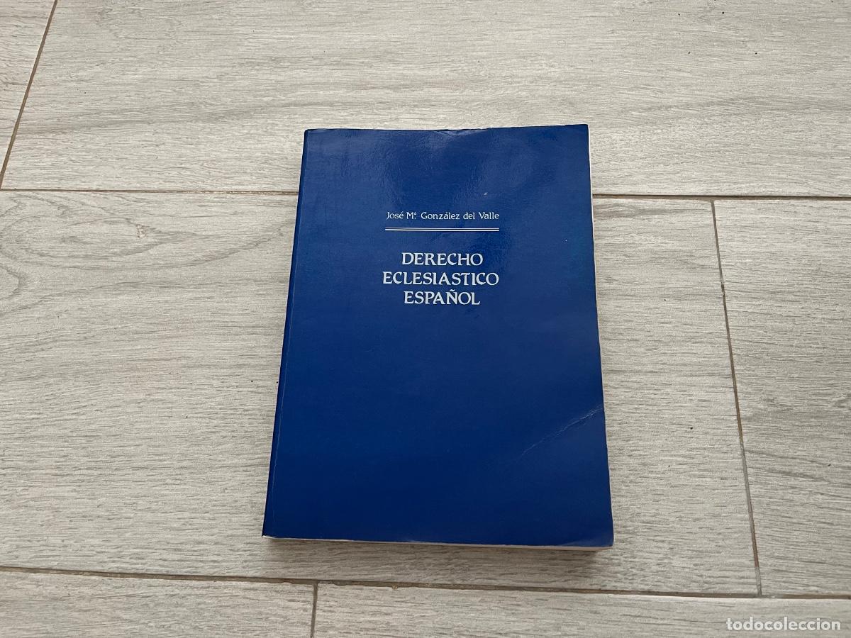 Libros de segunda mano: DERECHO ECLESI&Aacute;STICO ESPA&Ntilde;OL - JOS&Eacute; MAR&Iacute;A GONZ&Aacute;LEZ DEL VALLE