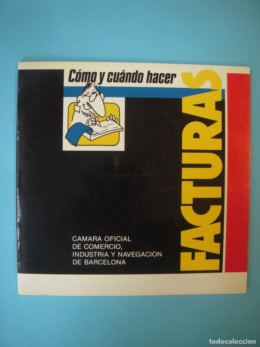 Libros de segunda mano: COMO Y CUANDO HACER FACTURAS - CAMARA OFICIAL DE COMERCIO DE BARCELONA, 1987 (BUEN ESTADO)