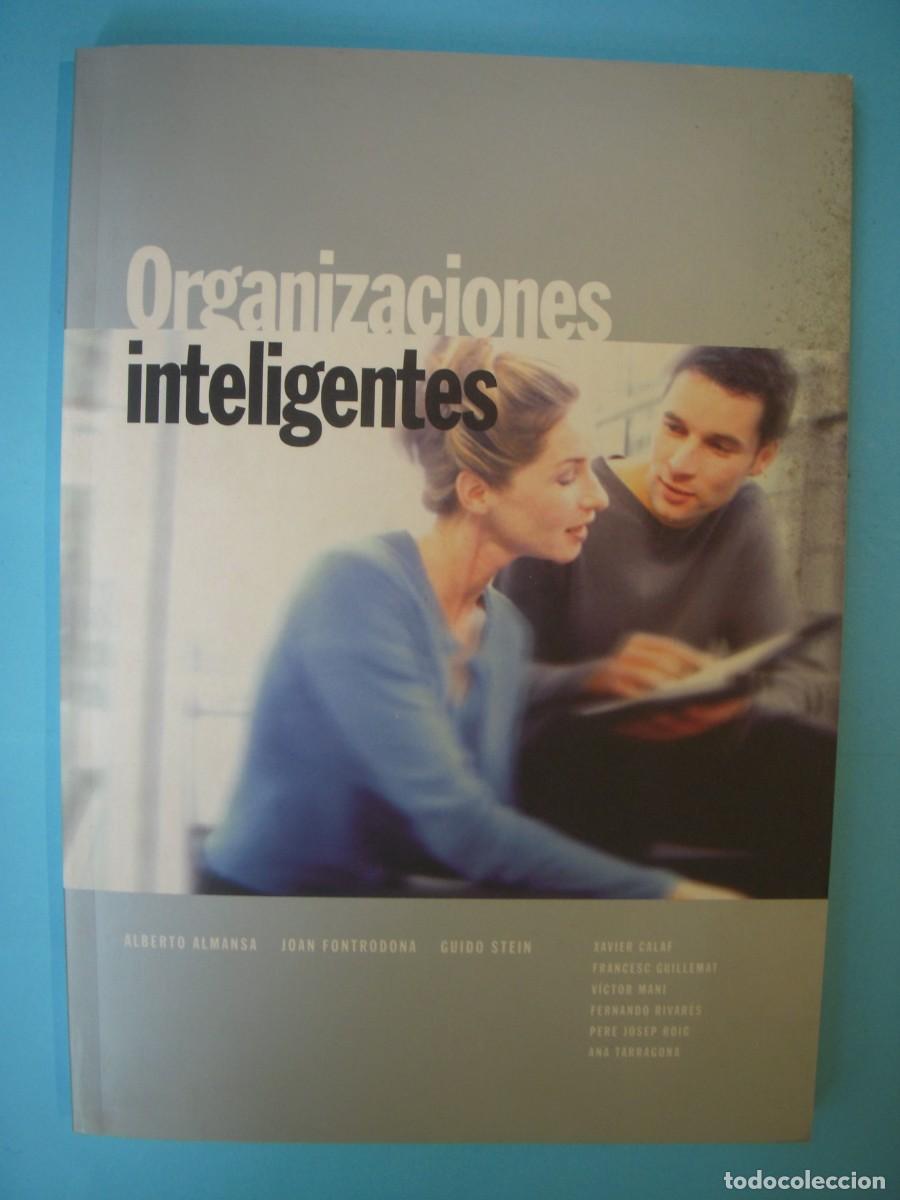 Libros de segunda mano: ORGANIZACIONES INTELIGENTES - ALBERTO ALMANSA Y OTROS - 2003 (BUEN ESTADO)