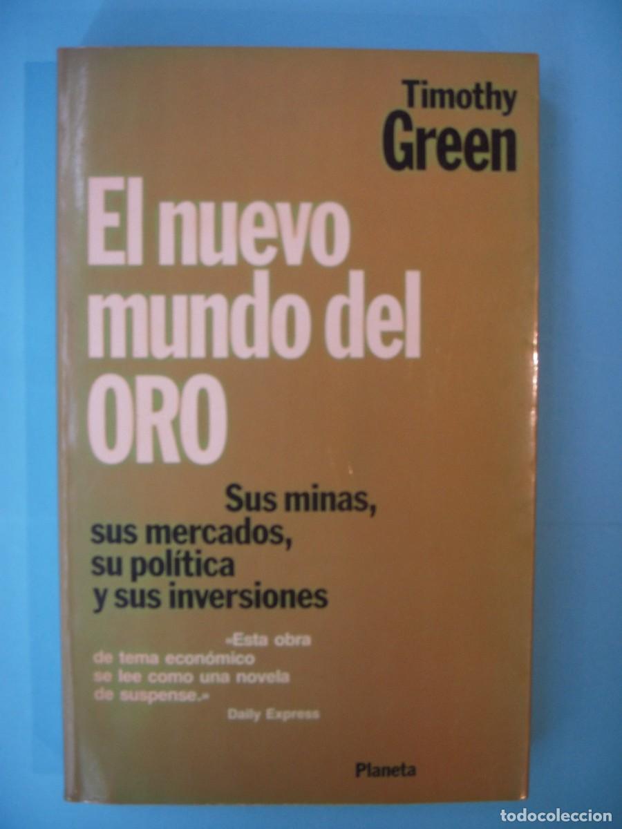 Libros de segunda mano: EL NUEVO MUNDO DEL ORO - TIMOTHY GREEN - EDITORIAL PLANETA, 1983 1&ordf; EDICION (BUEN ESTADO)