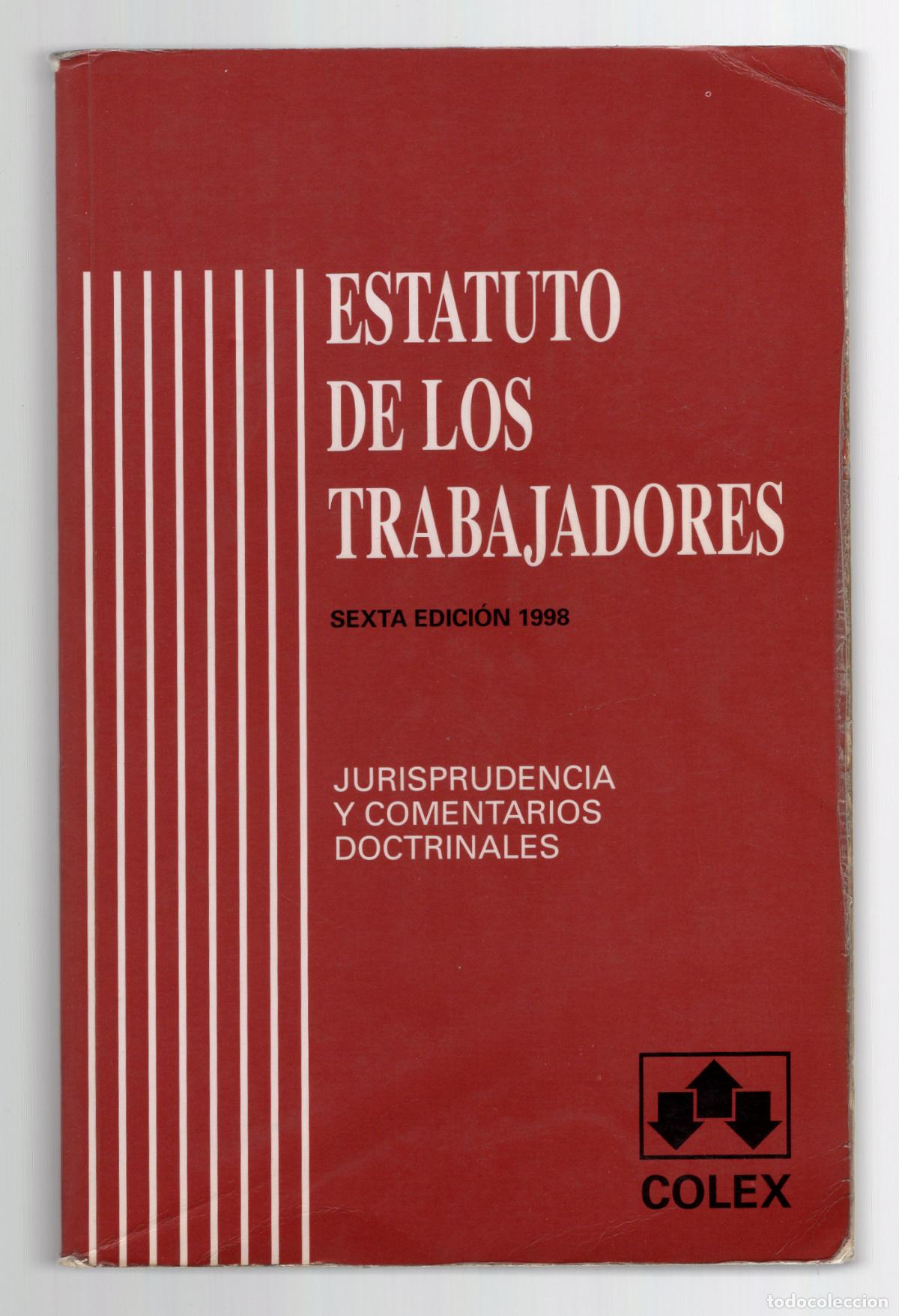 Libros de segunda mano: 600 | Estatuto de los Trabajadores. Luis Gil, Manuel Iglesias, Luis Fernando Roa -Edit. Colex, 1998-