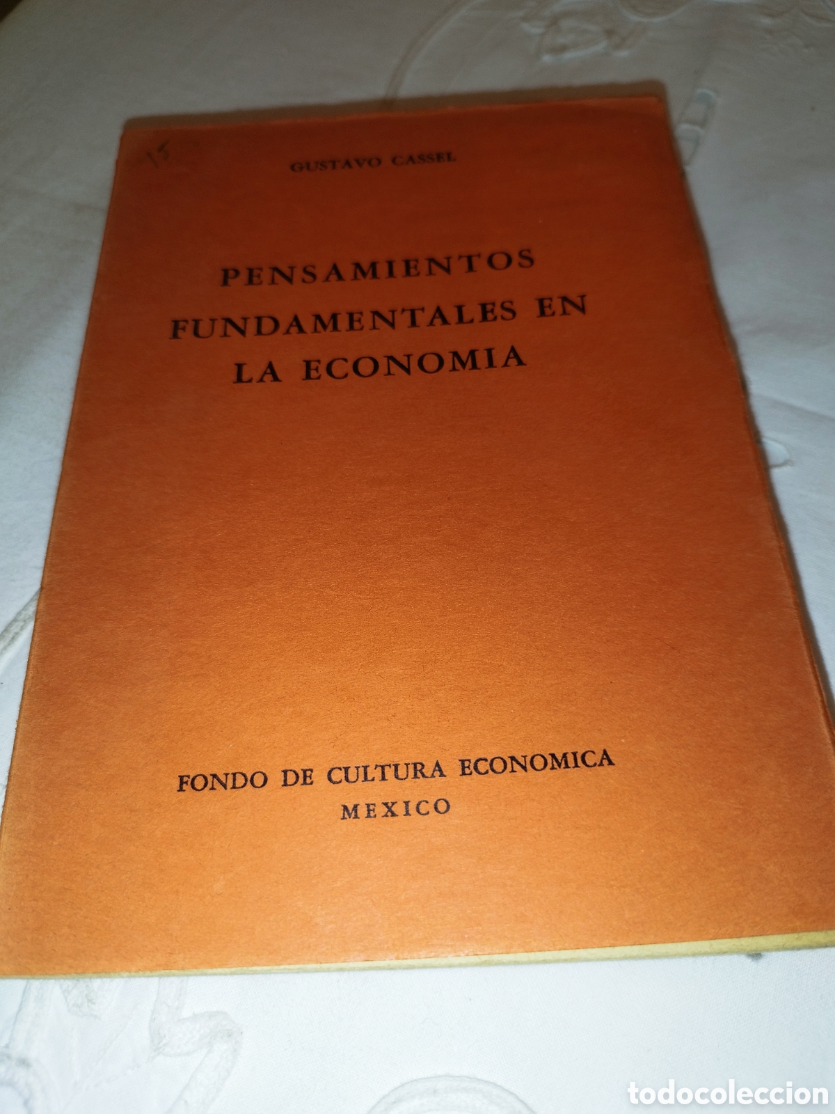 Libros de segunda mano: GUSTAVO CASSEL: PENSAMIENTOS FUNDAMENTALES EN LA ECONOMIA. ED. FONDO CULTURA ECONOMICA, 1944