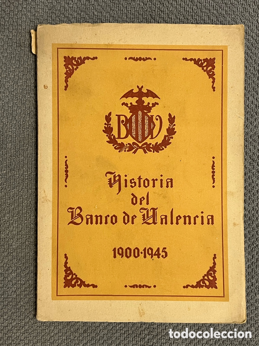 Libros de segunda mano: HISTORIA DEL BANCO DE VALENCIA 1900-1945- XXIII F&Eacute;RIA MUESTRARIO INTERNACIONAL VALENCIA (a.1945)