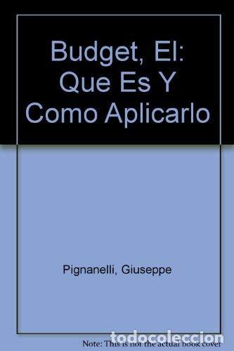 Libros de segunda mano: El budget / Budget: Qu&eacute; es y c&oacute;mo aplicarlo / What it is and how to apply it