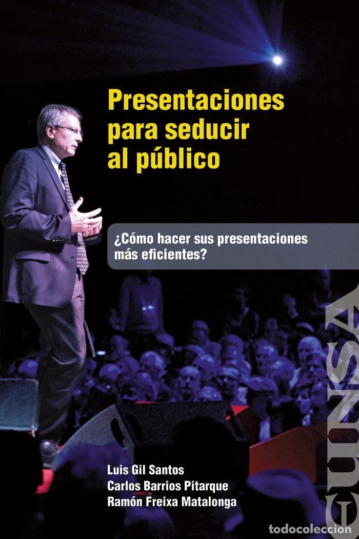 Libros de segunda mano: PRESENTACIONES PARA SEDUCIR AL P&Uacute;BLICO: &iquest;C&oacute;mo hacer sus presentaciones m&aacute;s eficientes? (Fuera de Col