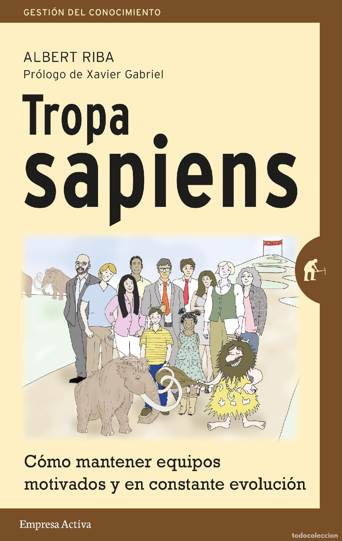 Libros de segunda mano: Tropa Sapiens: C&oacute;mo mantener equipos motivados y en evoluci&oacute;n (Gesti&oacute;n del conocimiento)