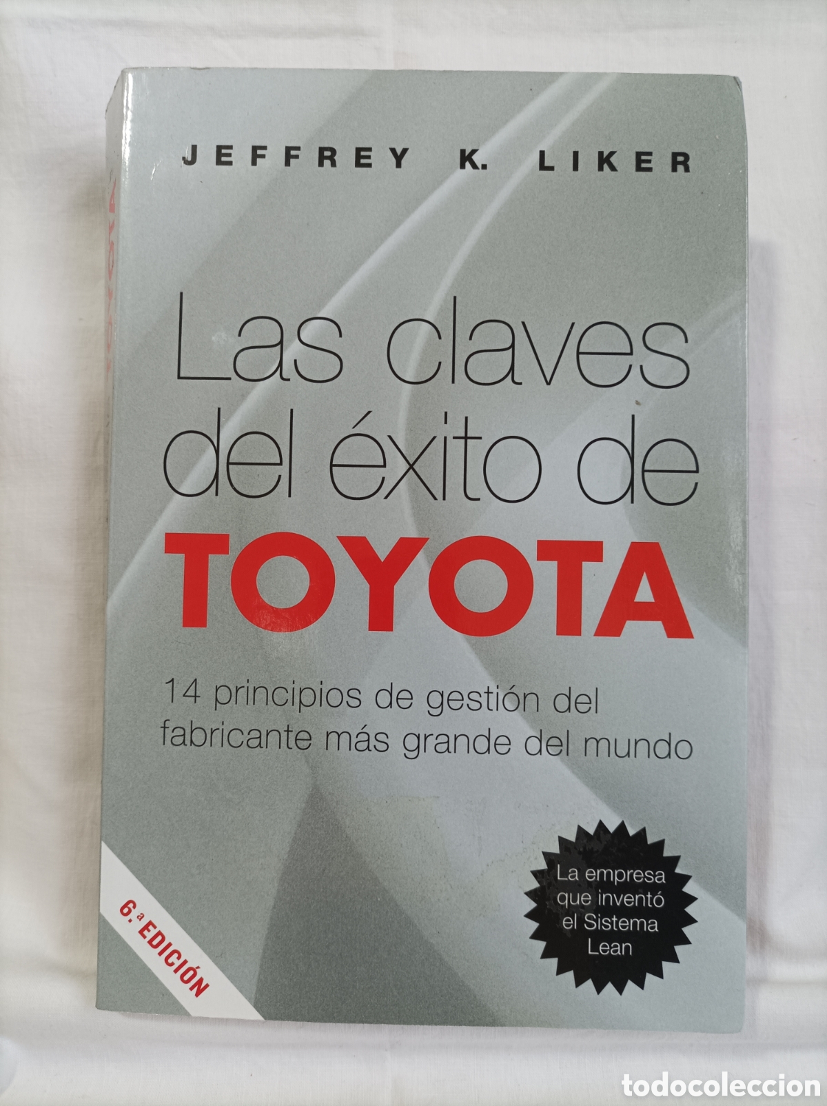 Libros de segunda mano: JEFFREY K. LIKER. Las claves del &eacute;xito de TOYOTA. Gestion2000. 2017