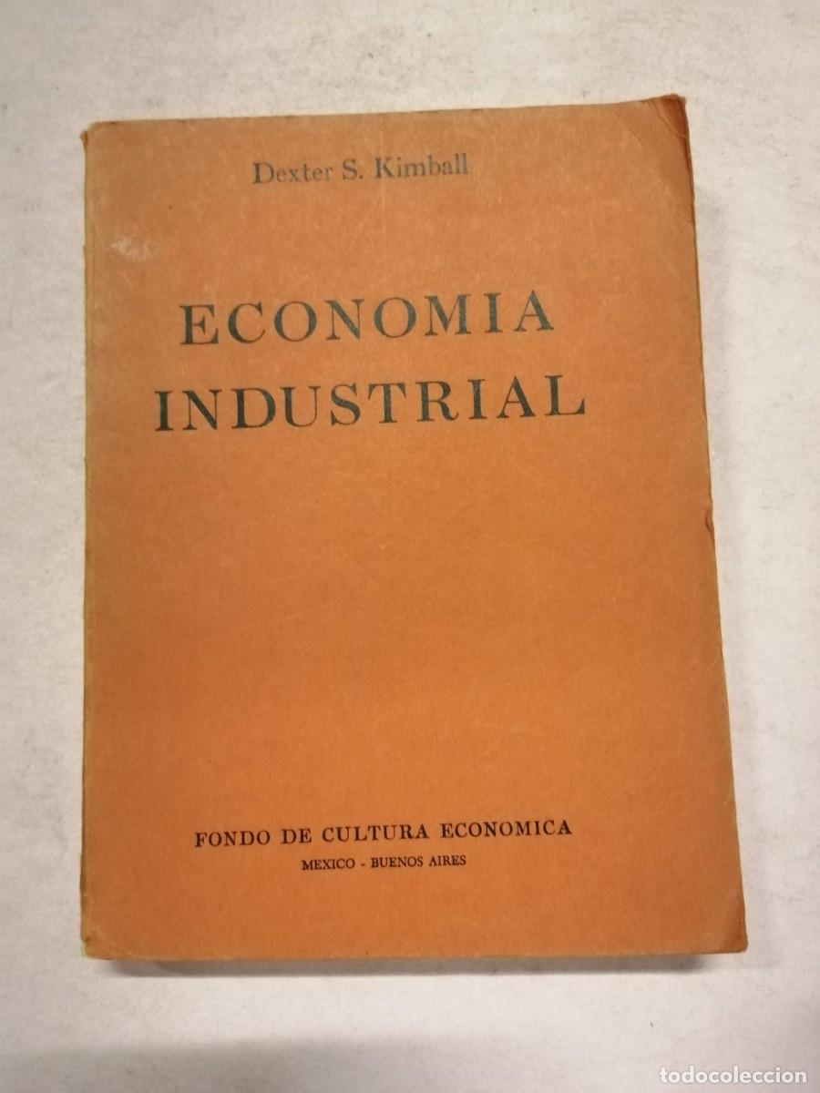 Libros de segunda mano: ECONOMIA INDUSTRIAL (DEXTER S. KIMBALL)