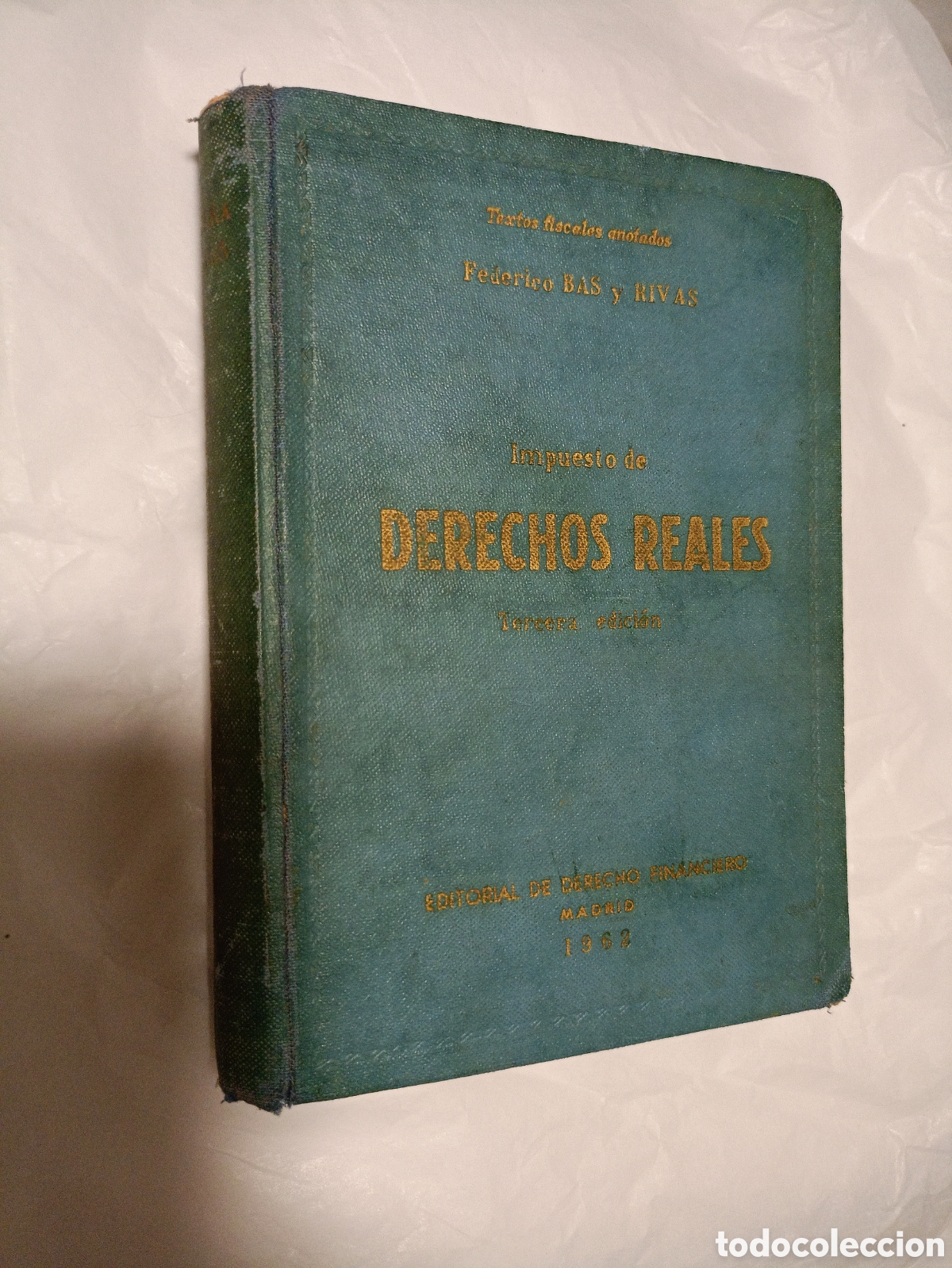 Libros de segunda mano: IMPUESTOS DE DERECHOS REALES. - BAS Y RIVAS, Federico