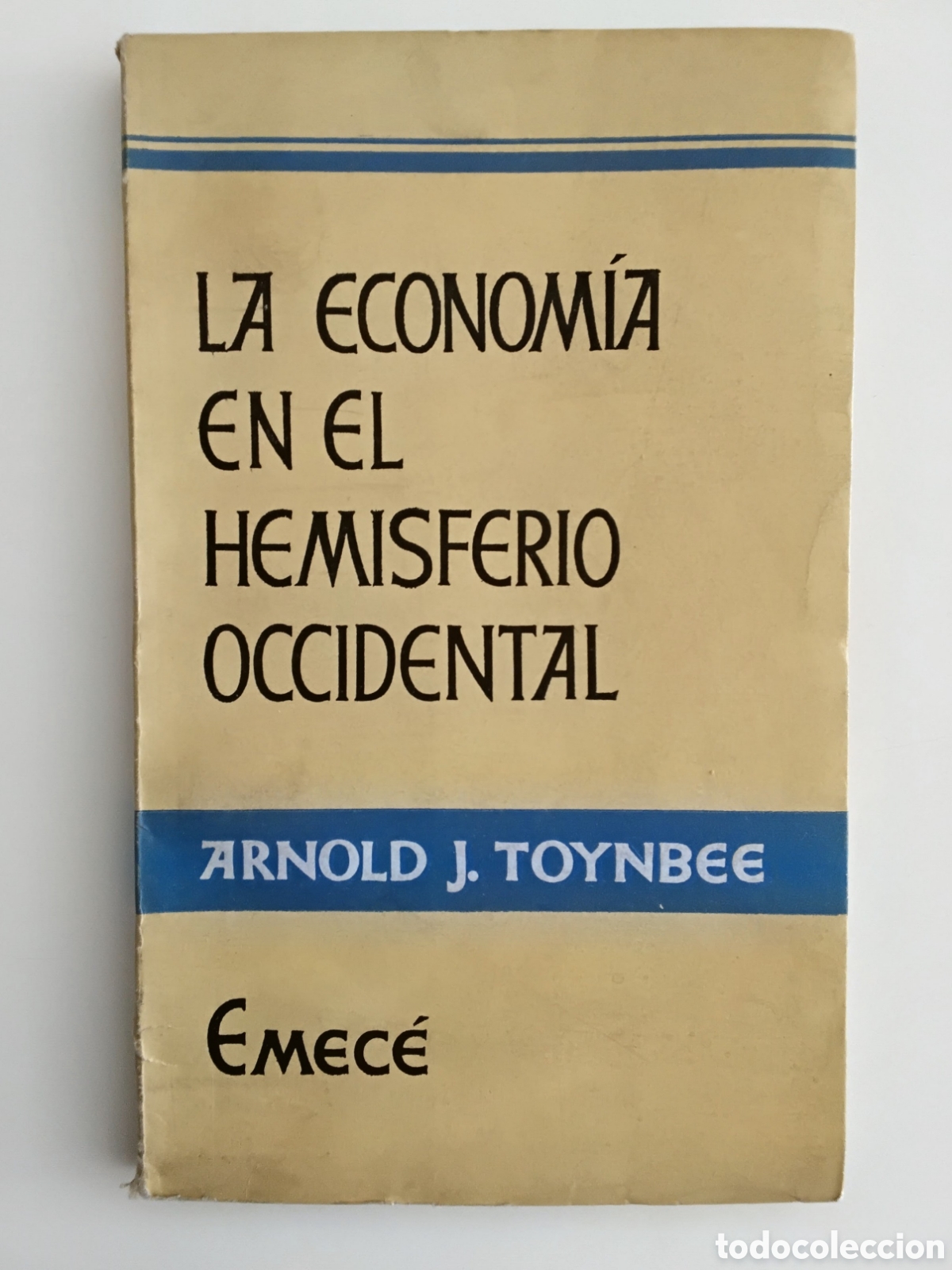 Libros de segunda mano: Arnold J. Toynbee &mdash; La econom&iacute;a en el hemisferio occidental &mdash; Emec&eacute; &mdash; 1964