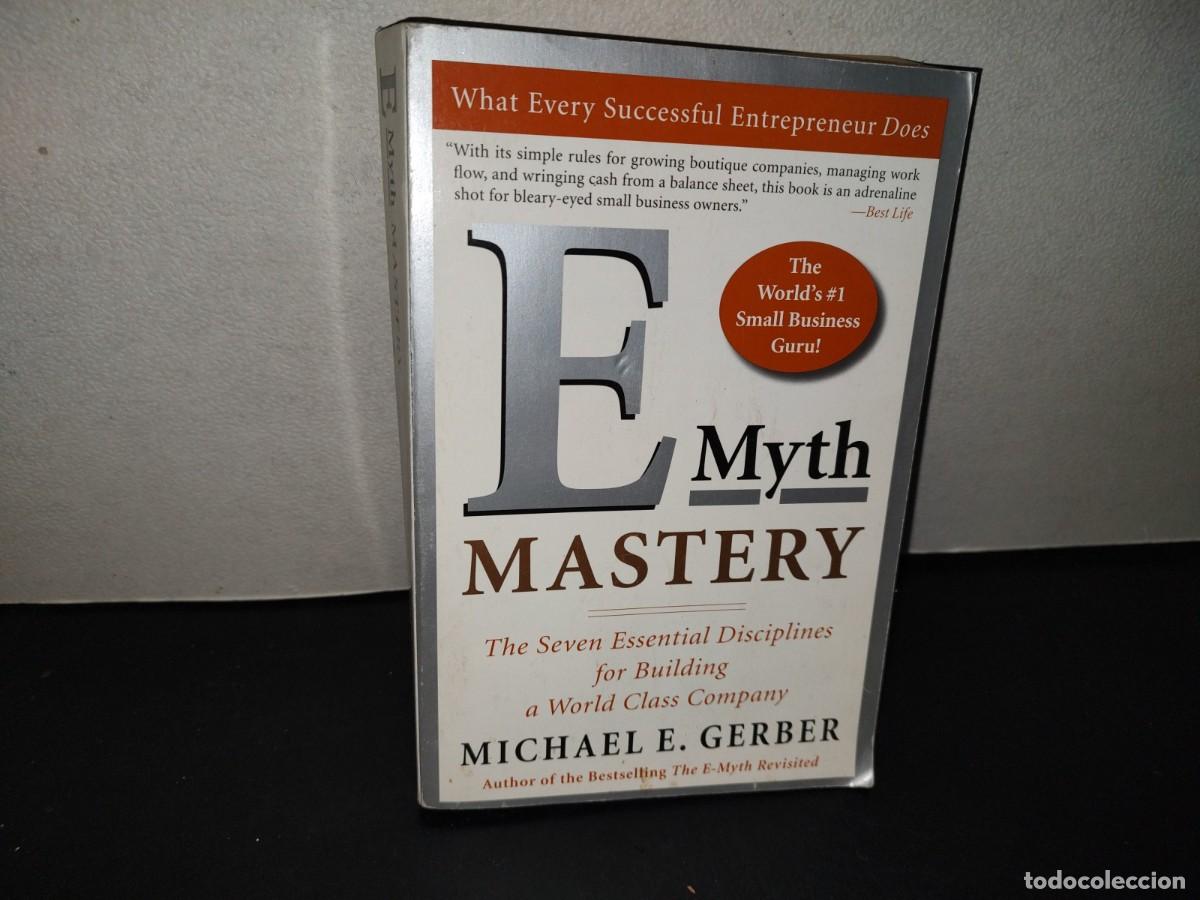 Libros de segunda mano: 218- E-Mith Mastery. The Seven Essential Disciplines For Building... - Michael E. Gerber