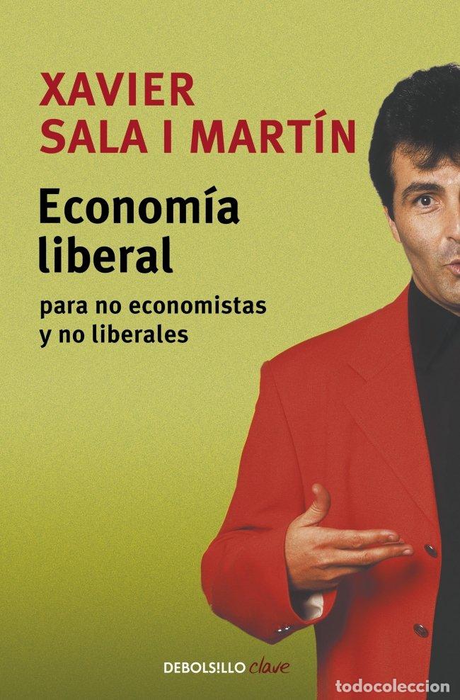 Libros de segunda mano: Econom&iacute;a Liberal para No Economistas y No Liberales - Xavier Sala i Mart&iacute; - Debolsillo - Ensayo