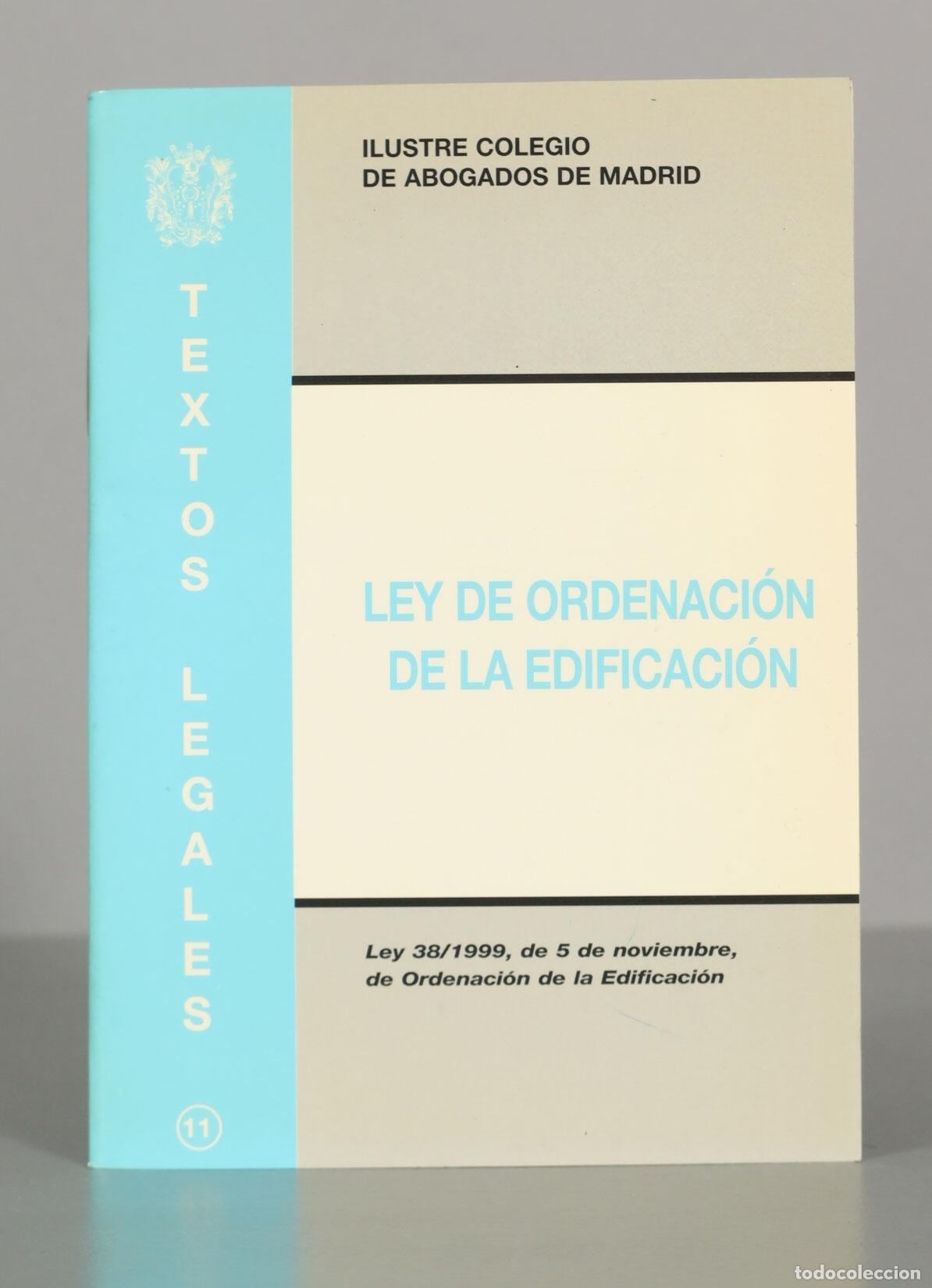 Libros de segunda mano: TEXTOS LEGALES. ILUSTRE COLEGIO DE ABOGADOS DE MADRID. LEY DE ORDENACI&Oacute;N DE LA EDIFICACI&Oacute;N