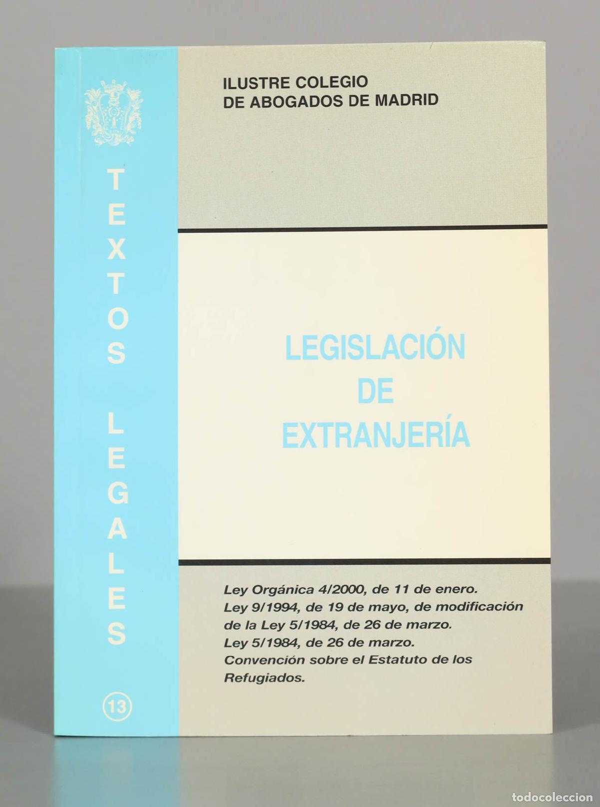 Libros de segunda mano: TEXTOS LEGALES. ILUSTRE COLEGIO DE ABOGADOS DE MADRID. LEGISLACI&Oacute;N DE EXTRANJER&Iacute;A