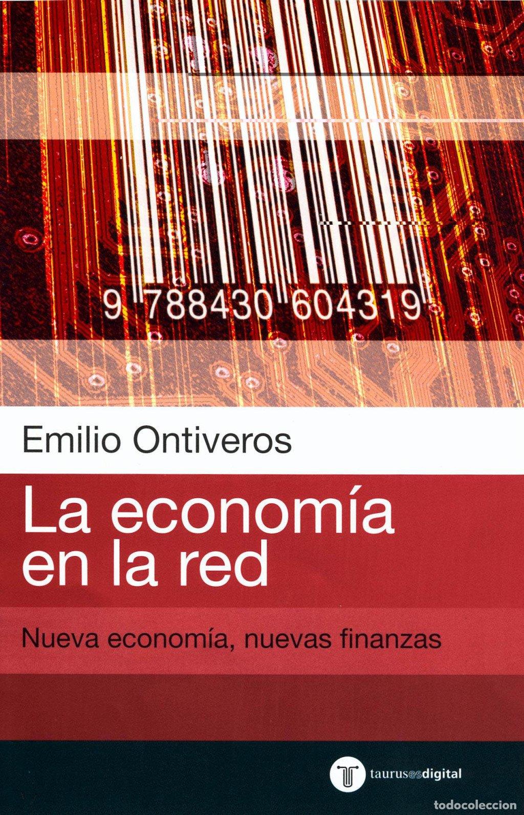 Libros de segunda mano: La Econom&iacute;a en la Red: Nueva Econom&iacute;a, Nuevas Finanzas - Ontiveros, Emilio - Taurus - Taurusesdigita
