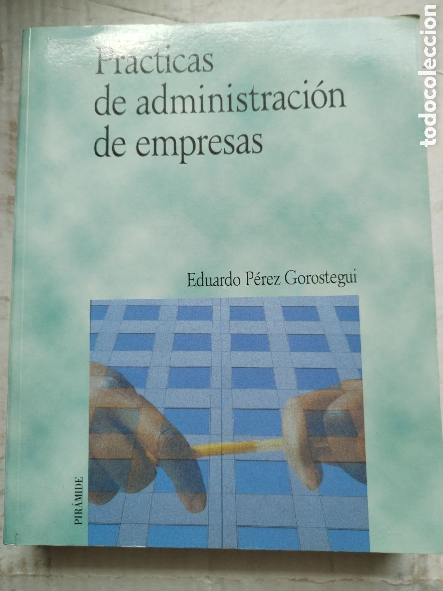 Libros de segunda mano: PR&Aacute;CTICAS DE ADMINISTRACION DE EMPRESAS/EDUARDO P&Eacute;REZ GOROSTEGUI