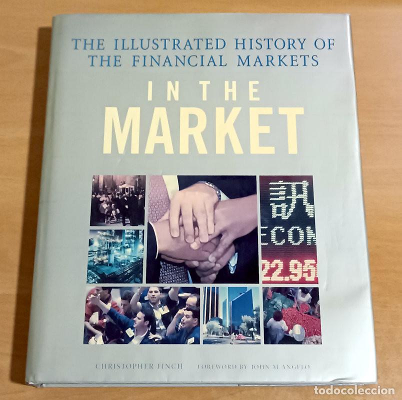 Libros de segunda mano: In the Market: The Illustrated History of the Financial Markets - C. Finch - Abbeville Press 2001