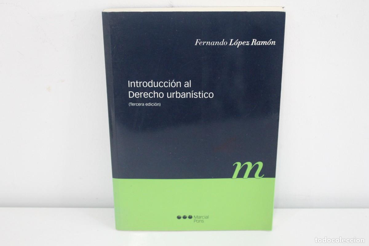 Libros de segunda mano: INTRODUCCION AL DERECHO URBANISTICO FERNANDO LOPEZ RAMON 2009