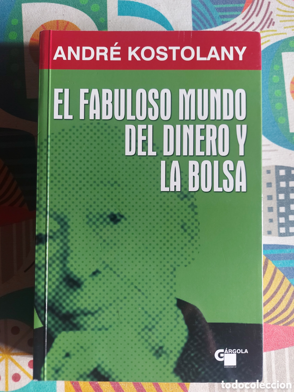 Libros de segunda mano: EL FABULOSO MUNDO DEL DINERO Y LA BOLSA, Andre Kostolany