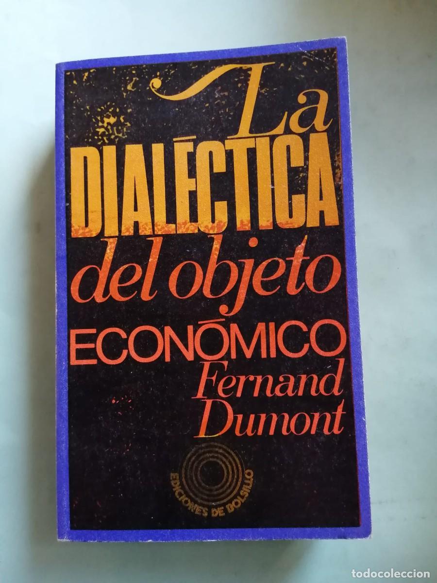 Libros de segunda mano: LA DIALECTICA DEL OBJETO ECONOMICO (FERNAND DUMONT)