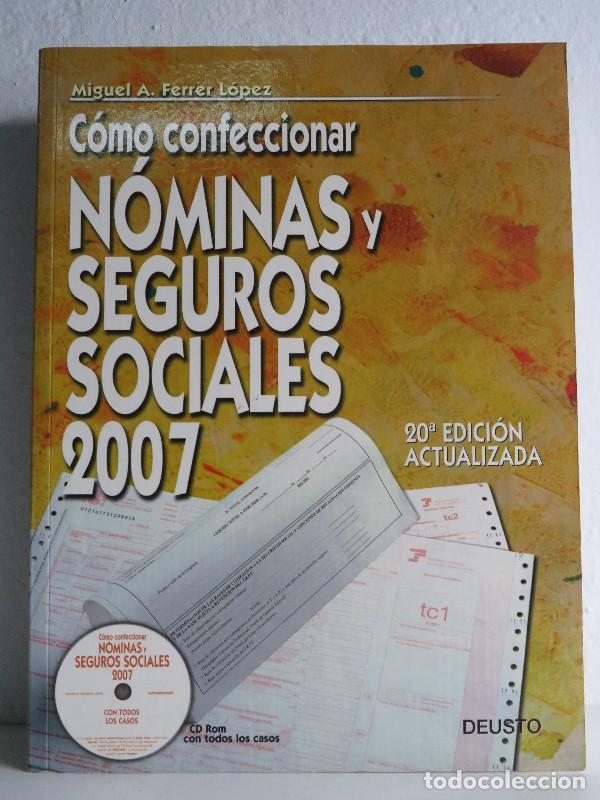 Libros de segunda mano: C&oacute;mo Confeccionar N&oacute;minas y Seguros Sociales, 2007 - Ferrer L&oacute;pez, Miguel &Aacute;ngel - Ediciones Deusto