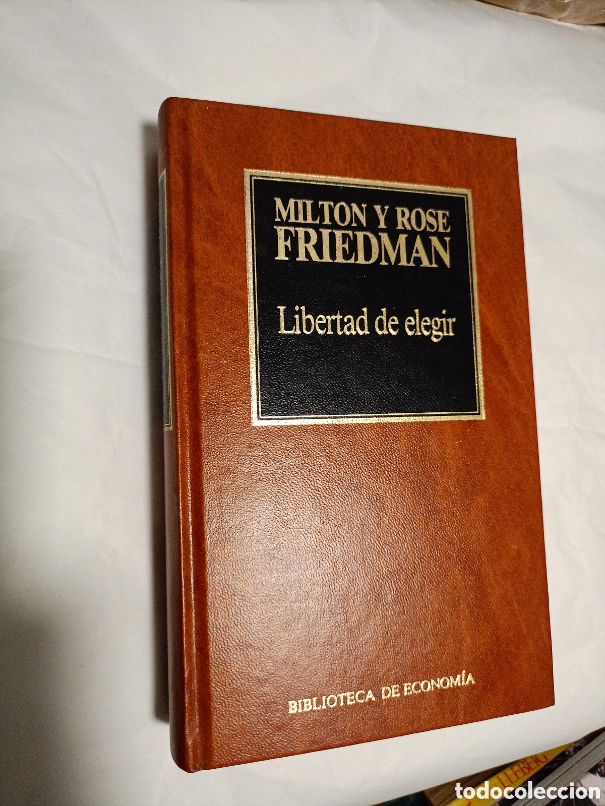 Libros de segunda mano: Libertad de elegir&rdquo; por Milton y Rose Friedman de la colecci&oacute;n &rdquo;Biblioteca de Econom&iacute;a&rdquo;