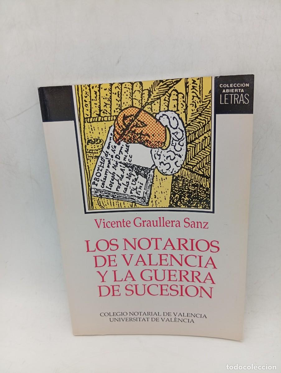 Libros de segunda mano: LOS NOTARIOS DE VALENCIA Y LA GUERRA DE SUCESION. VICENTE GRAULLERA SANZ. VALENCIA. 1987. PAGS: 145.