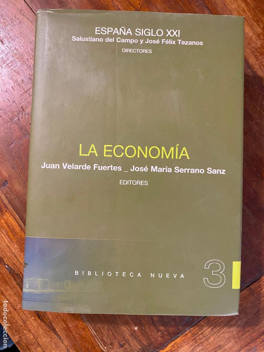 Libros de segunda mano: ESPA&Ntilde;A SIGLO XXI. 3 LA ECONOM&Iacute;A.-JUAN VELARDE FUERTES - JOS&Eacute; MAR&Iacute;A SERRANO SANZ (EDITORES)