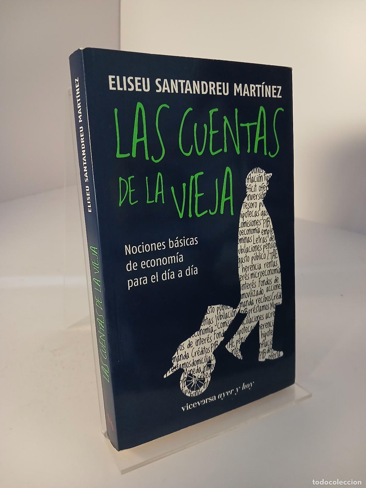 Libros de segunda mano: Las cuentas de la vieja Nociones b&aacute;sicas de econom&iacute;a para el d&iacute;a a d&iacute;a - Eliseu Santandreu Mart&iacute;nez