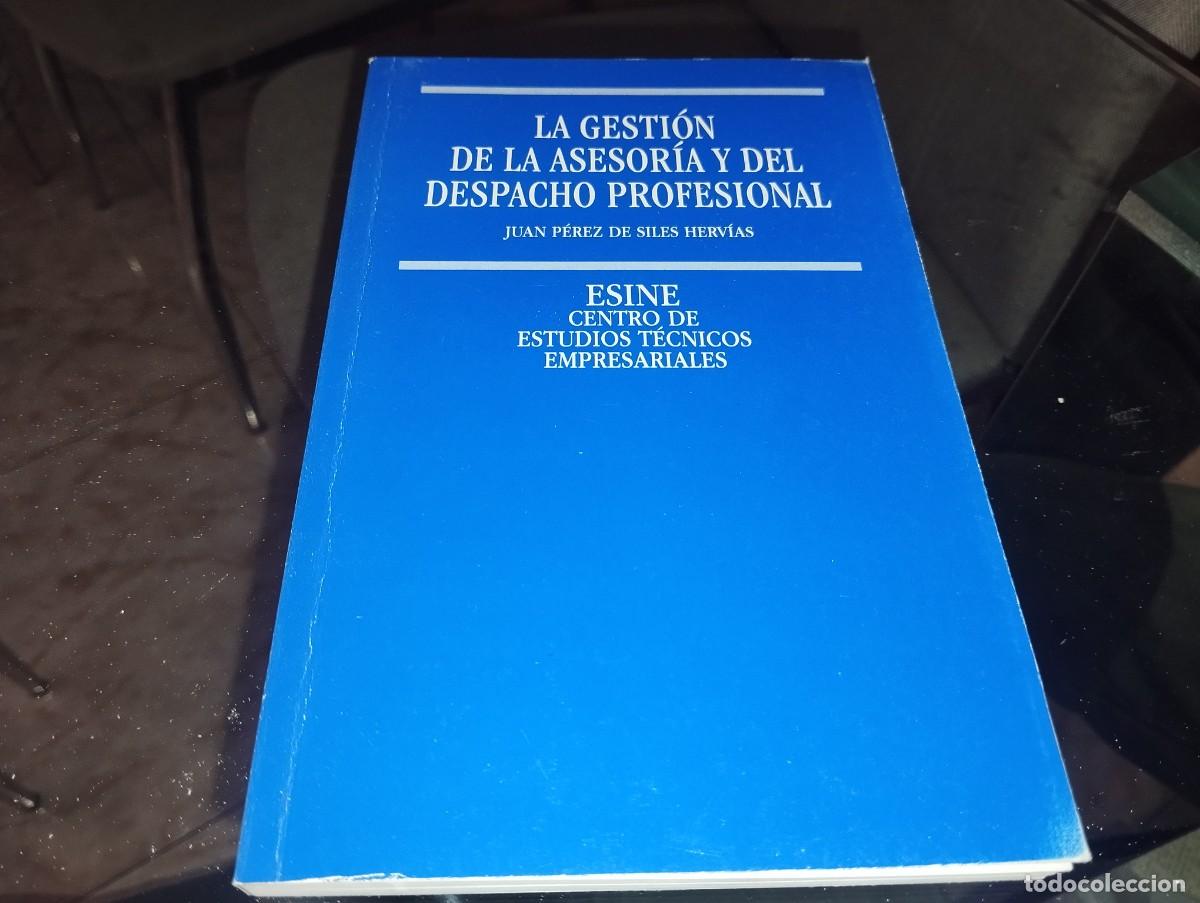 Libros de segunda mano: GESTI&Oacute;N DE LA ASESOR&Iacute;A Y DESPACHO PROFESIONAL, JUAN P&Eacute;REZ DE SILES, ED. ESINE, A&Ntilde;O 2011