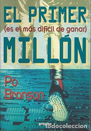 Libros de segunda mano: El Primer Mill&oacute;n Es el M&aacute;s Dif&iacute;cil de Ganar - Po Bronson - Grijalbo - Bestseller Oro, 7989