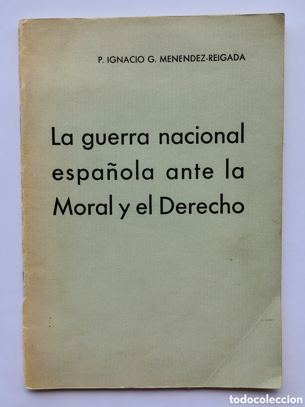 Libros de segunda mano: La guerra nacional espa&ntilde;ola ante la Moral y el Derecho &ndash; P. Ignacio G. Men&eacute;ndez-Reigada | Editora Na