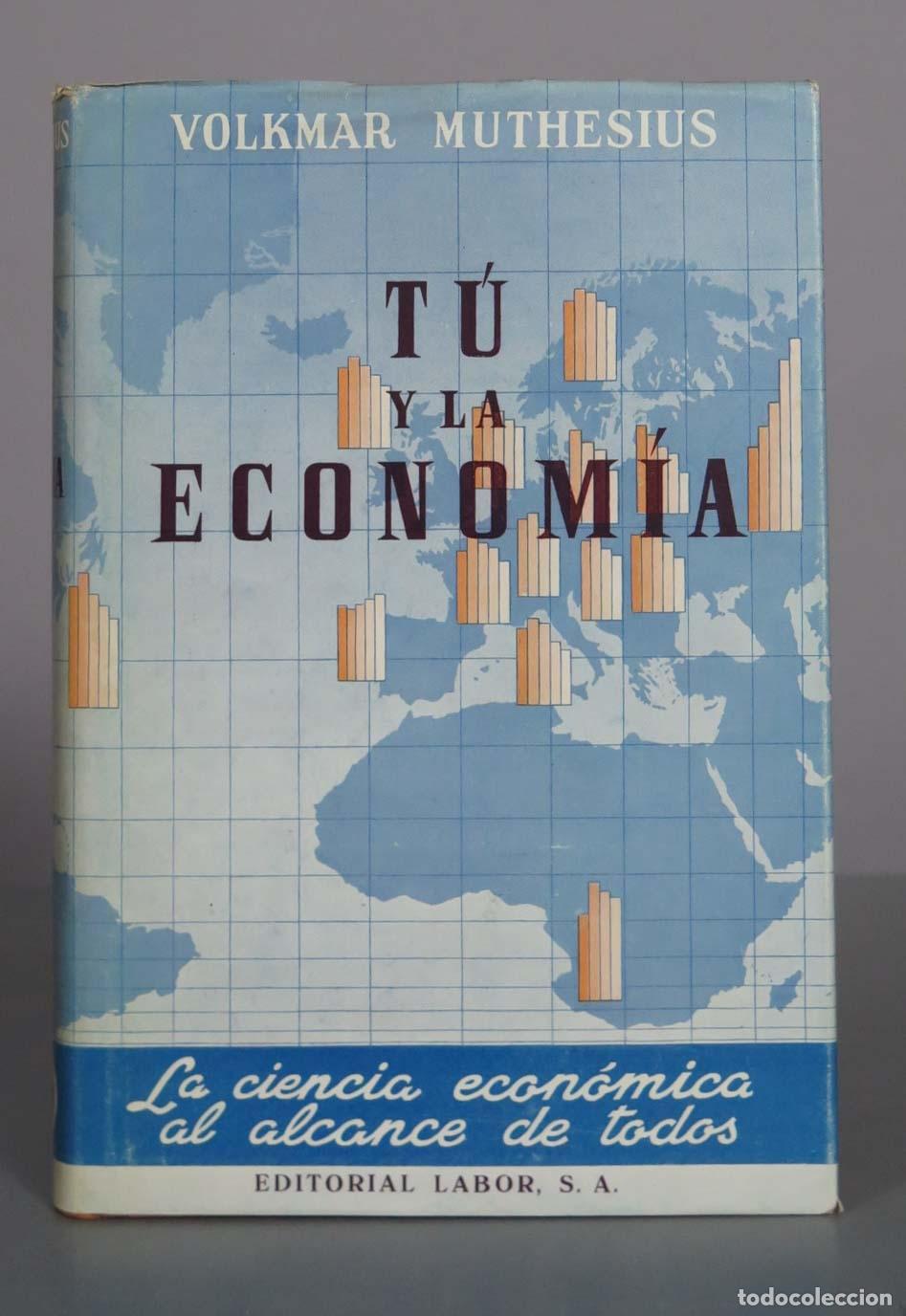 Libros de segunda mano: T&uacute; y la econom&iacute;a: La ciencia econ&oacute;mica al alcance de todos - Volkmar Muthesius - Editorial Labor