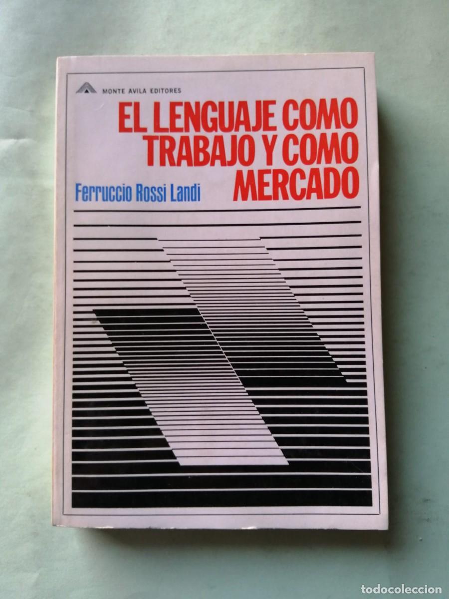 Libros de segunda mano: EL LENGUAJE COMO TRABAJO Y COMO MERCADO (FERRUCCIO ROSSI LANDI)
