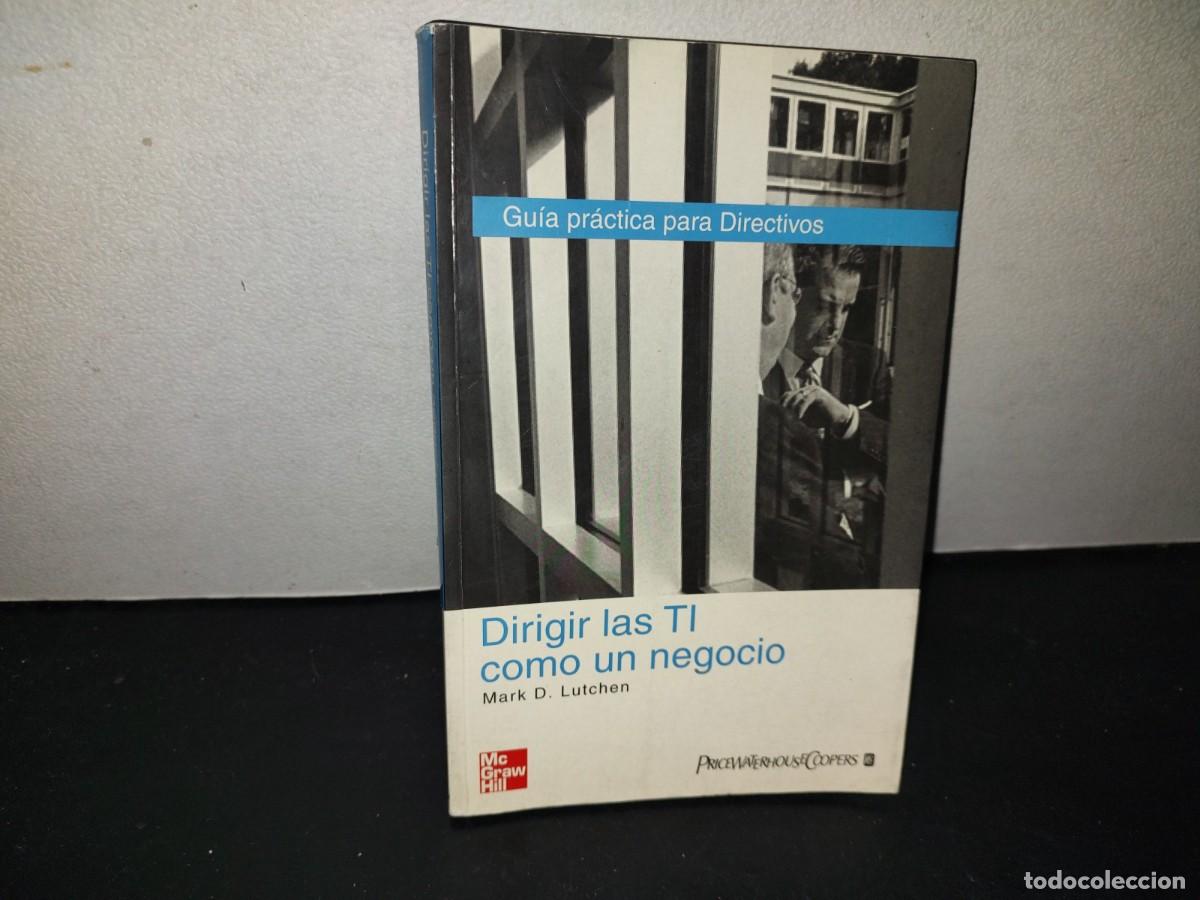 Libros de segunda mano: 219- Dirigir Las Ti Como Un Negocio - Mark D. Lutchen