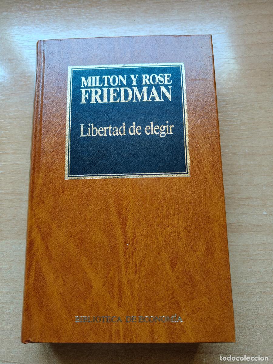 Libros de segunda mano: Libertad de Elegir Milton y Rose Friedman Biblioteca de Econom&iacute;a Orbis 2