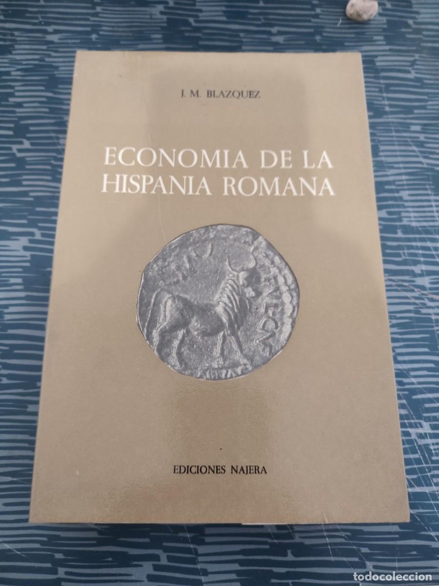 Libros de segunda mano: ECONOMIA DE LA HISPANIA ROMANA,J.M.BLAZQUEZ, EDICIONES NAJERA,1978,725 P&Aacute;GINAS.